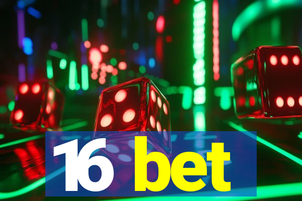 16 bet